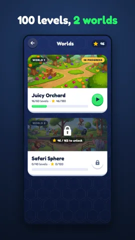 Two worlds: Juicy Orchard with 60 levels and Safari Sphere with 40 levels